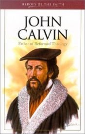 book cover of John Calvin (Heroes of the Faith) by Sam Wellman