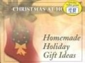 book cover of Homemade Holiday Gift Ideas (Christmas at Home by Rebecca Germany