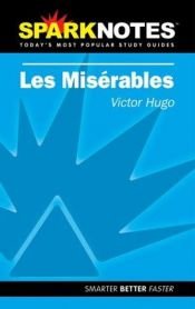 book cover of Les Miserables (SparkNotes Literature Guide) by Victor Hugo