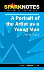 book cover of Spark Notes A Portrait of the Artist as a Young Man by جيمس جويس