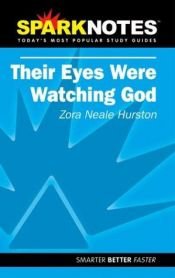 book cover of Their Eyes Were Watching God by SparkNotes|Zora Neale Hurston