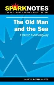 book cover of Spark Notes The Old Man and the Sea by Ernest Hemingway