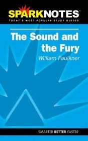 book cover of Spark Notes The Sound and the Fury by William Faulkner