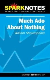 book cover of Spark Notes Much Ado About Nothing by William Shakespeare