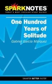 book cover of Spark Notes One Hundred Years of Solitude (Spark Notes) by غابرييل غارثيا ماركيث