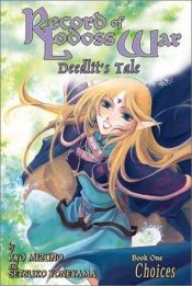 book cover of Record Of Lodoss War Deedlit's Tale, Volume 1 Choices by Ryou Mizuno