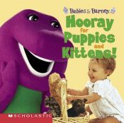 book cover of Babies and Barney: Hooray for Puppies and Kittens! by Katie Tait