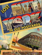 book cover of Lost New York in Old Post Cards by Rod Kennedy