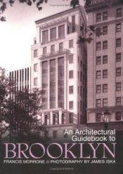book cover of Architectural Guidebook to Brooklyn, An by Francis Morrone