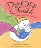 book cover of Day-Old Child by Carol Lynn Pearson