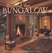 book cover of Beyond the bungalow : grand homes in the arts & crafts tradition by Paul Duchscherer