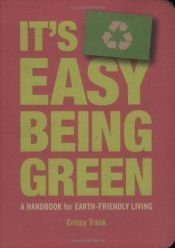 book cover of It's Easy Being Green by Crissy Trask