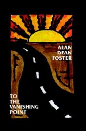 book cover of To the vanishing point by Alan Dean Foster