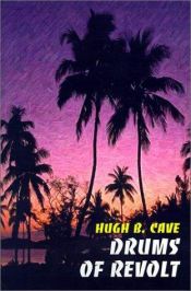 book cover of Drums of Revolt by Hugh B. Cave