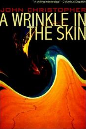 book cover of A Wrinkle in the Skin by John Christopher
