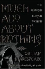 book cover of Much Ado About Nothing: The Restored Klingon Text by William Shakespeare
