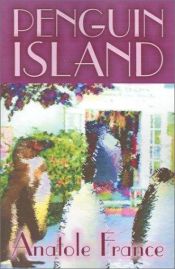 book cover of Penguin Island by Անատոլ Ֆրանս