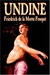 book cover of Undine by Friedrich Heinrich Karl de la Motte, Baron Fouqué