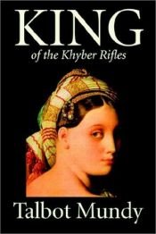 book cover of King of the Khyber Rifles by Talbot Mundy