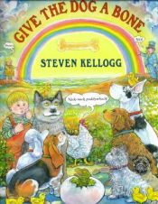 book cover of Give the dog a bone by KELLOGG S