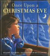 book cover of Once upon a Christmas Eve by Kathy-jo Wargin
