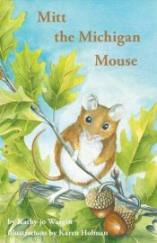 book cover of Mitt, the Michigan mouse by Kathy-jo Wargin