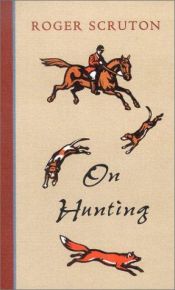 book cover of On Hunting by Roger Scruton