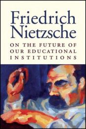 book cover of Om våre dannelsesinstitusjoners fremtid by Friedrich Nietzsche