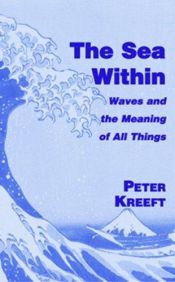 book cover of The Sea Within: Waves and the Meaning of All Things by Peter Kreeft