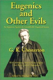 book cover of Eugenics and Other Evils: An Argument Against the Scientifically Organized State by Gilbert Keith Chesterton
