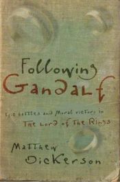 book cover of Following Gandalf by Matthew T. Dickerson