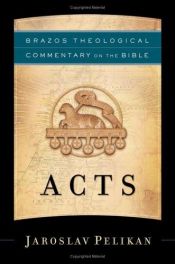 book cover of Acts (Brazo's Theological Commentary on the Bible) by Jaroslav Pelikan