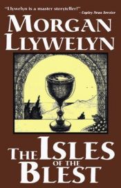 book cover of The Isles of the Blest by Morgan Llywelyn