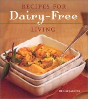 book cover of Recipes for dairy-free living by Denise Jardine