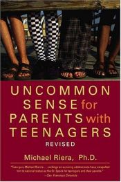 book cover of Uncommon sense for parents with teenagers by Michael Riera
