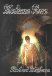 book cover of Mediums Rare by Richard Matheson