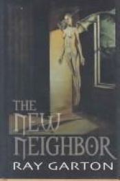 book cover of The New Neighbor by Ray Garton