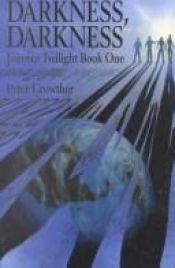 book cover of Darkness Darkness (Forever Twilight) by Peter Crowther