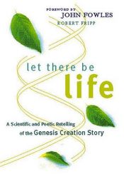 book cover of Let There Be Life: A Scientific and Poetic Retelling of the Genesis Creation Story by Robert Fripp