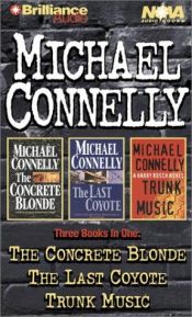 book cover of Michael Connelly CD Collection 2: The Concrete Blonde, The Last Coyote, Trunk Music (Harry Bosch) (Harry Bosch) by マイクル・コナリー
