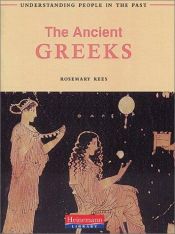 book cover of The ancient Greeks by Rosemary Rees