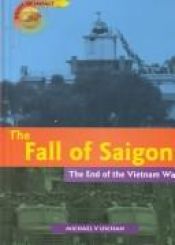 book cover of The Fall of Saigon: The End of the Vietnam War (Point of Impact) by Michael Uschan