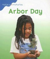book cover of Arbor Day (Holiday Histories) by Tamim Ansary