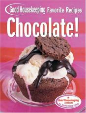 book cover of Chocolate! Good Housekeeping Favorite Recipes by Good Housekeeping Institute