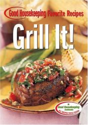 book cover of Grill it! : Good housekeeping favorite recipes by Good Housekeeping Institute