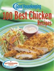 book cover of Good Housekeeping 100 Best Chicken Recipes (100 Best) by Good Housekeeping Institute