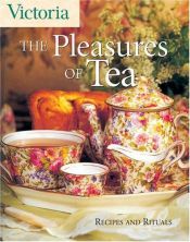 book cover of Victoria The Pleasures of Tea: Recipes and Rituals by Kim Waller
