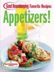 book cover of Appetizers! Good Housekeeping Favorite Recipes (Favorite Good Housekeeping Recipes) by Good Housekeeping Institute