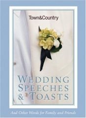 book cover of Town & Country Wedding Speeches & Toasts: And Other Words for Family and Friends (Town and Country) by Caroline Tiger