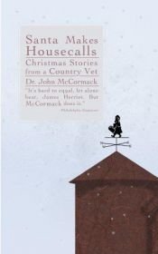 book cover of Santa Makes Housecalls by John McCormack